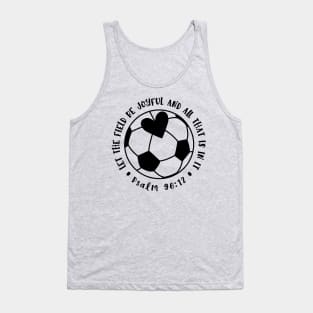 Let The Field Be Joyful And All That Is In It Soccer Mom Tank Top